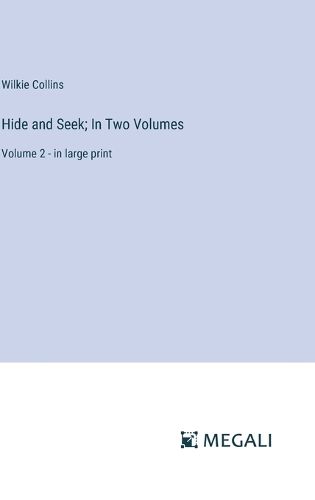 Cover image for Hide and Seek; In Two Volumes