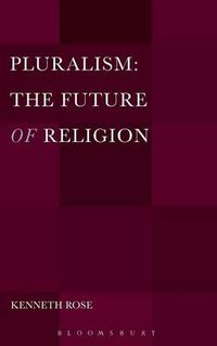 Cover image for Pluralism: The Future of Religion