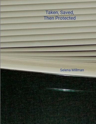 Cover image for Taken, Saved, Then Protected