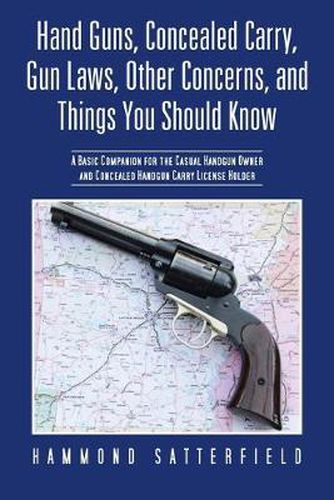 Cover image for Hand Guns, Concealed Carry, Gun Laws, Other Concerns, and Things You Should Know