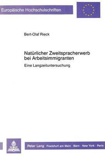 Cover image for Natuerlicher Zweitspracherwerb Bei Arbeitsimmigranten: Eine Langzeituntersuchung