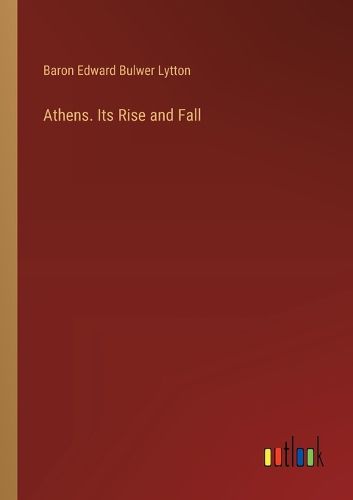 Athens. Its Rise and Fall