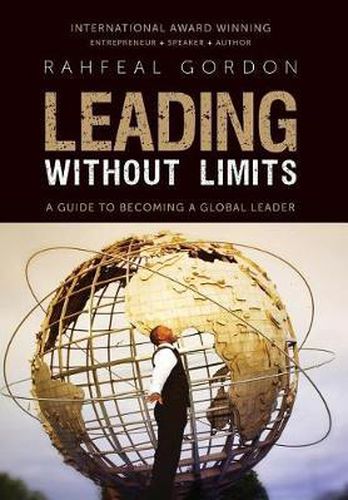 Leading Without Limits: A Guide to Becoming a Global Leader