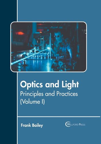 Cover image for Optics and Light: Principles and Practices (Volume I)