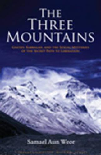 Cover image for Three Mountains: Gnosis, Kabbalah, and the Sexual Mysteries of the Secret Path to Liberation