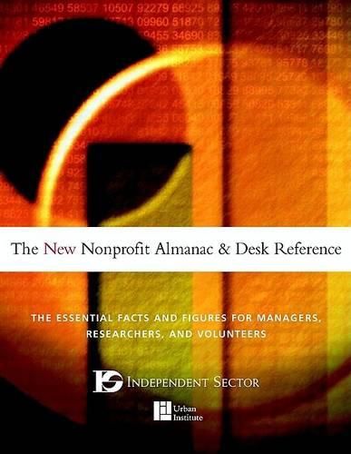 Cover image for The New Nonprofit Almanac and Desk Reference: The Essential Facts and Figures for Managers, Researchers and Volunteers