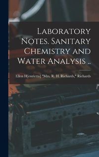 Cover image for Laboratory Notes. Sanitary Chemistry and Water Analysis ..