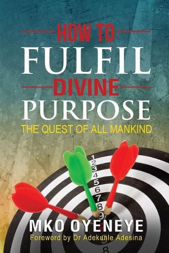 Cover image for How To Fulfil Divine Purpose: The Quest of All Mankind