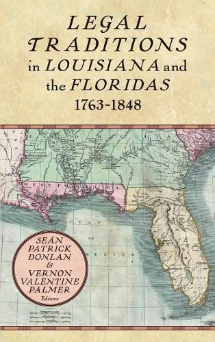 Cover image for Legal Traditions in Louisiana and the Floridas 1763-1848