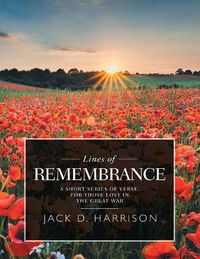 Cover image for Lines of Remembrance: A Short Series of Verse, for Those Lost in the Great War