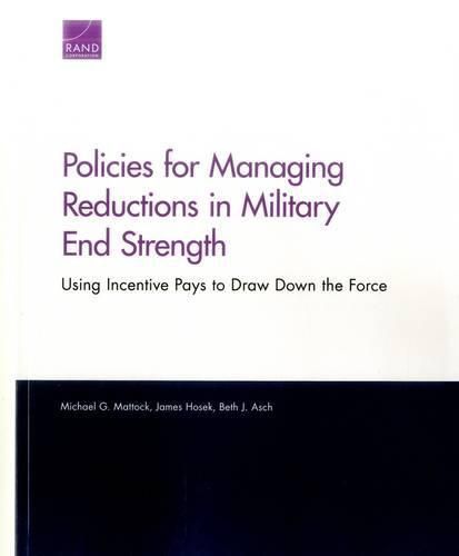 Policies for Managing Reductions in Military End Strength: Using Incentive Pays to Draw Down the Force