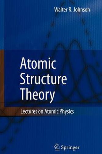 Atomic Structure Theory: Lectures on Atomic Physics