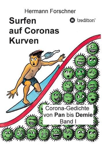 Cover image for Surfen auf Coronas Kurven: Corona-Gedichte von Pan bis Demie Band I