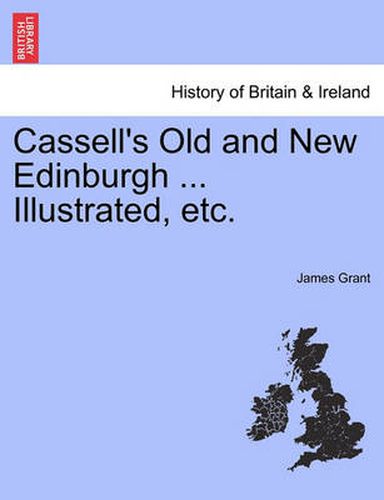 Cover image for Cassell's Old and New Edinburgh ... Illustrated, Etc.