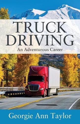 Truck Driving: An Adventurous Career