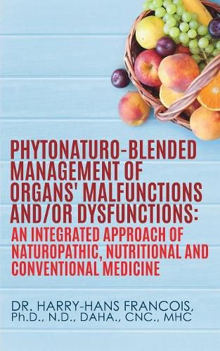 Cover image for Phytonaturo-Blended Management of Organs' Malfunctions And/Or Dysfunctions