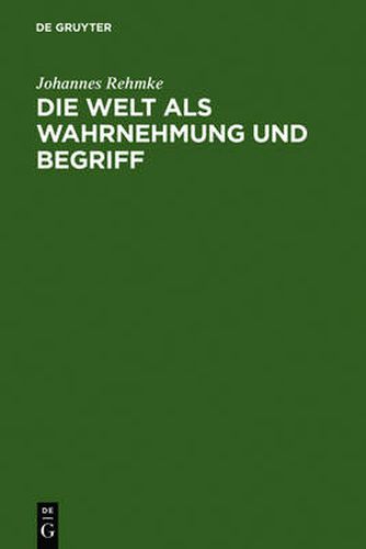 Cover image for Die Welt als Wahrnehmung und Begriff