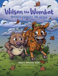 Cover image for Wilson the Wombat Bravely Charges The Storm