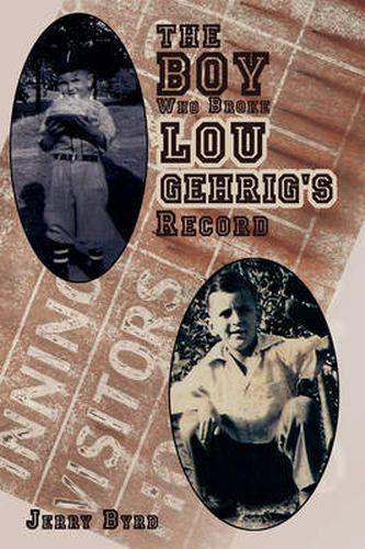 Cover image for The Boy Who Broke Lou Gehrig's Record