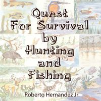 Cover image for Quest for Survival by Hunting and Fishing