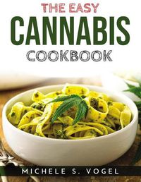 Cover image for The Easy Cannabis Cookbook