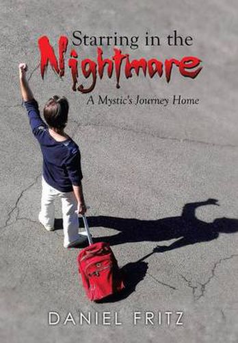 Cover image for Starring in the Nightmare: A Mystic's Journey Home