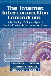 Cover image for The Internet Interconnection Conundrum: A Technology Policy Analysis of Service Provider Interconnection Issues