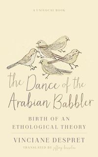 Cover image for The Dance of the Arabian Babbler: Birth of an Ethological Theory