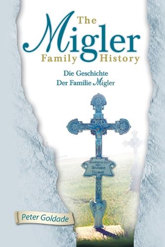 Cover image for The Migler Family History: Die Geschichte Der Familie Migler