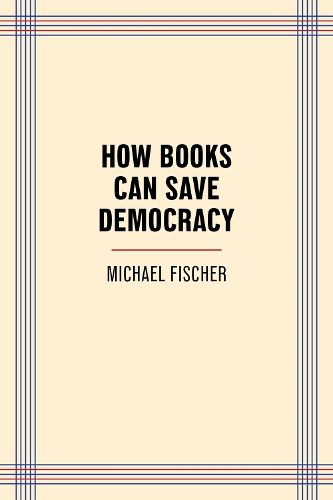 Cover image for How Books Can Save Democracy