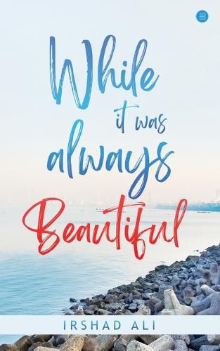 Cover image for WHILE IT WAS ALWAYS BEAUTIFUL