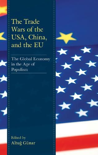 Cover image for The Trade Wars of the USA, China, and the EU: The Global Economy in the Age of Populism