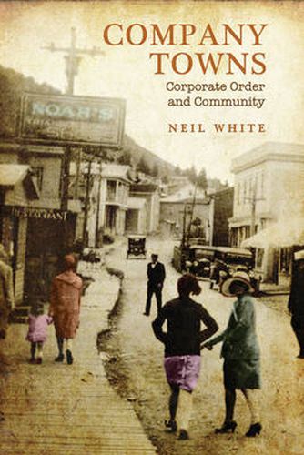 Company Towns: Corporate Order and Community