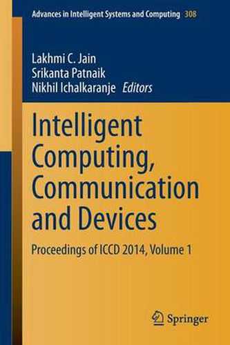 Cover image for Intelligent Computing, Communication and Devices: Proceedings of ICCD 2014, Volume 1