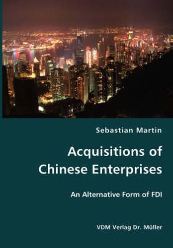 Cover image for Acquisitions of Chinese Enterprises- An Alternative Form of FDI