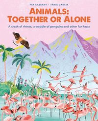 Cover image for Animals: Together or Alone: A Crash of Rhinos, a Waddle of Penguins and Other Fun Facts