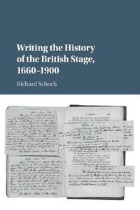 Cover image for Writing the History of the British Stage: 1660-1900