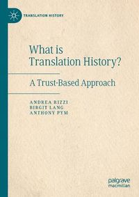 Cover image for What Is Translation History?: A Trust-Based Approach