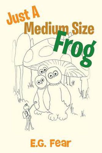 Cover image for Just a Medium Size Frog