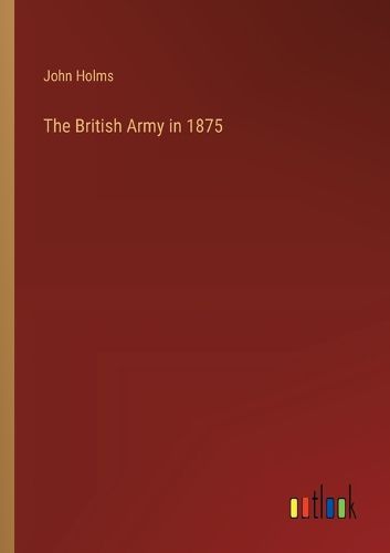 Cover image for The British Army in 1875