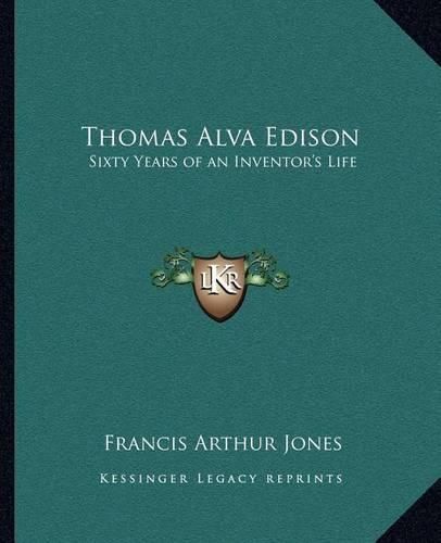 Cover image for Thomas Alva Edison: Sixty Years of an Inventor's Life