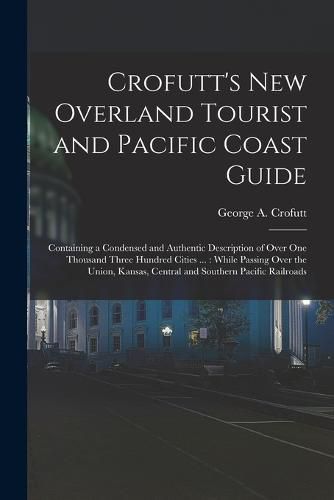 Cover image for Crofutt's New Overland Tourist and Pacific Coast Guide