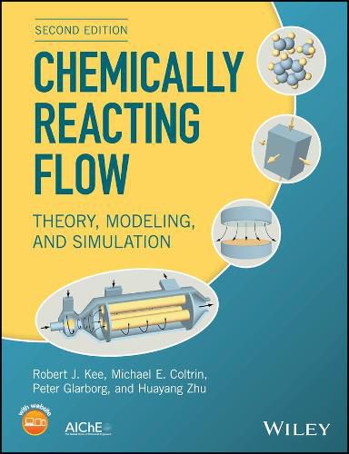 Cover image for Chemically Reacting Flow - Theory, Modeling, and Simulation, Second Edition