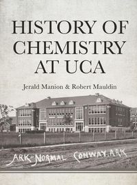 Cover image for History of Chemistry at UCA