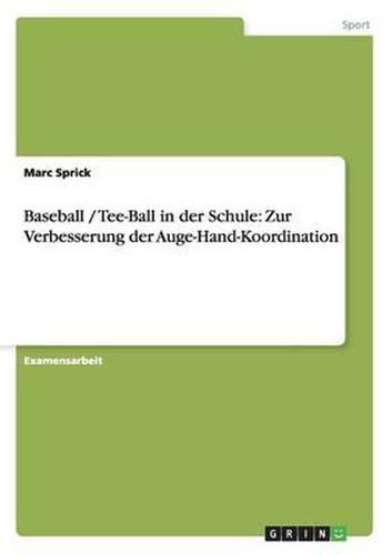 Baseball / Tee-Ball in der Schule: Zur Verbesserung der Auge-Hand-Koordination