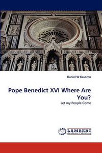 Cover image for Pope Benedict XVI Where Are You?