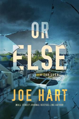 Cover image for Or Else: A Thriller