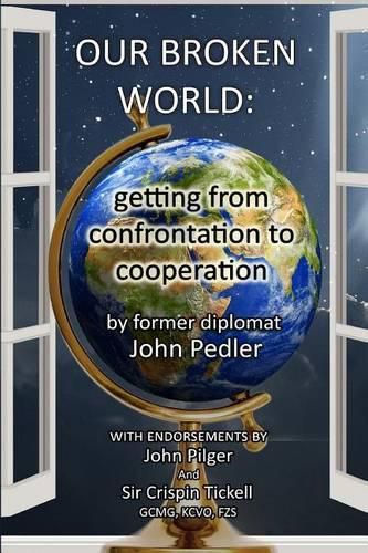Cover image for Our Broken World: getting from confrontation to cooperation