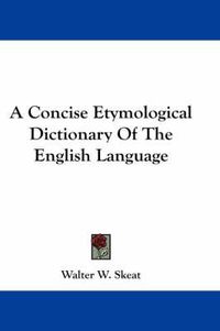 Cover image for A Concise Etymological Dictionary Of The English Language