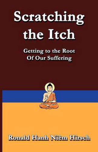 Cover image for Scratching the Itch: Getting to the Root of Our Suffering